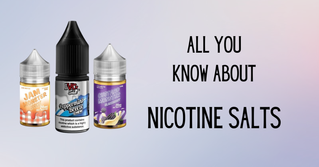 All you know about Nicotine Salts